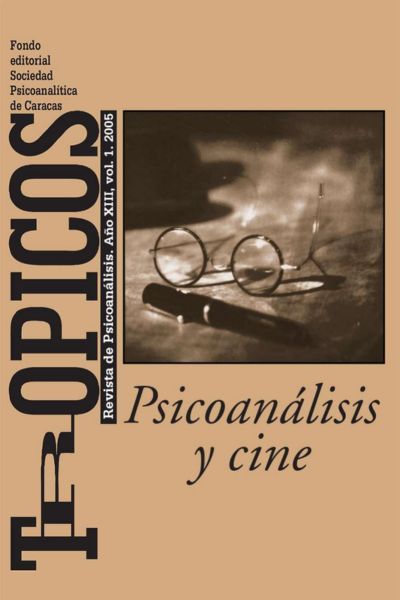 Trópicos Edición 2005. Psicoanálisis y Cine, XIII (I).