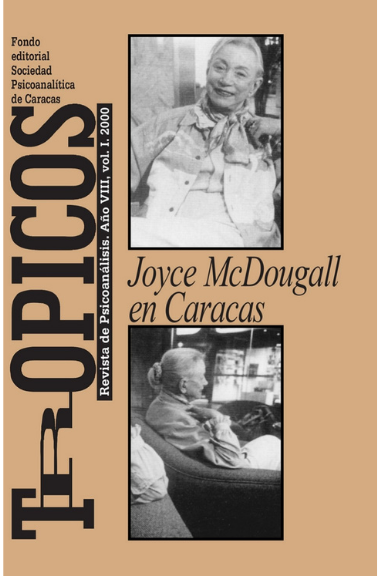 Trópicos Edición 2000. Joyce McDougall en Caracas, VIII (I)