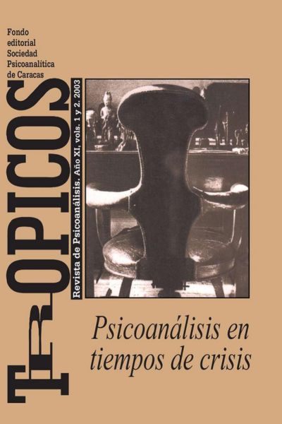 Trópicos Edición 2003. Psicoanálisis en tiempos de crisis, XI (I y II).