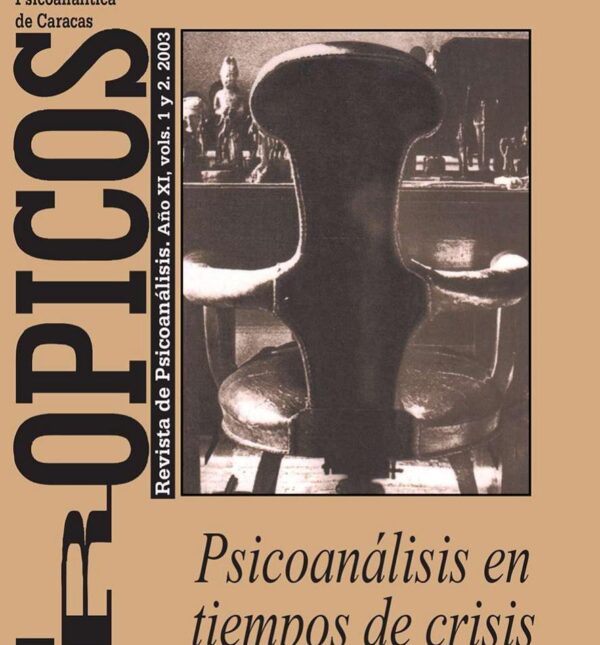 Trópicos Edición 2003. Psicoanálisis en tiempos de crisis, XI (I y II).