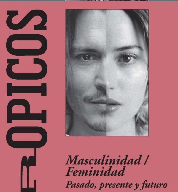 Trópicos Edición 2010. Masculinidad y Feminidad, XVIII (I)