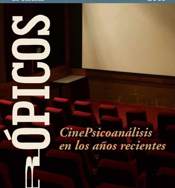 Trópicos Edición 2019. Cinepsicoanálisis en los Años Recientes, XXIV (I)