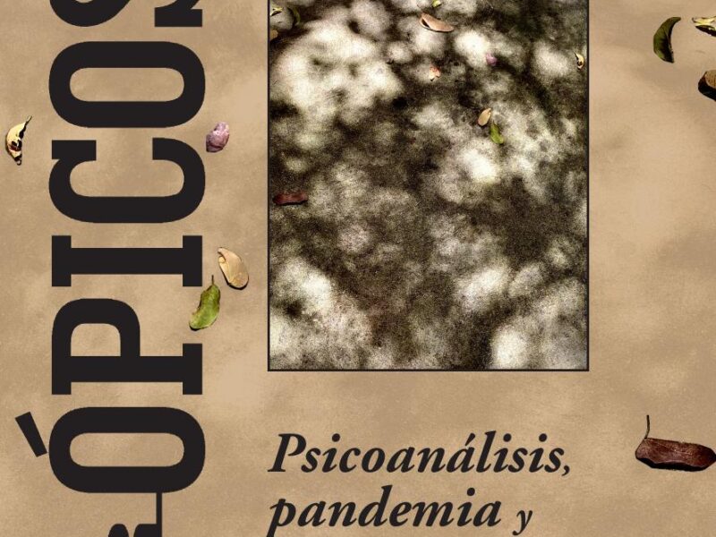 Trópicos Edición 2021. Psicoanálisis, pandemia y comunidad, XXVI (I).